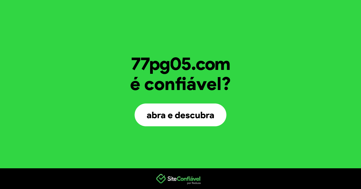 O site 77pg05.com é confiável?