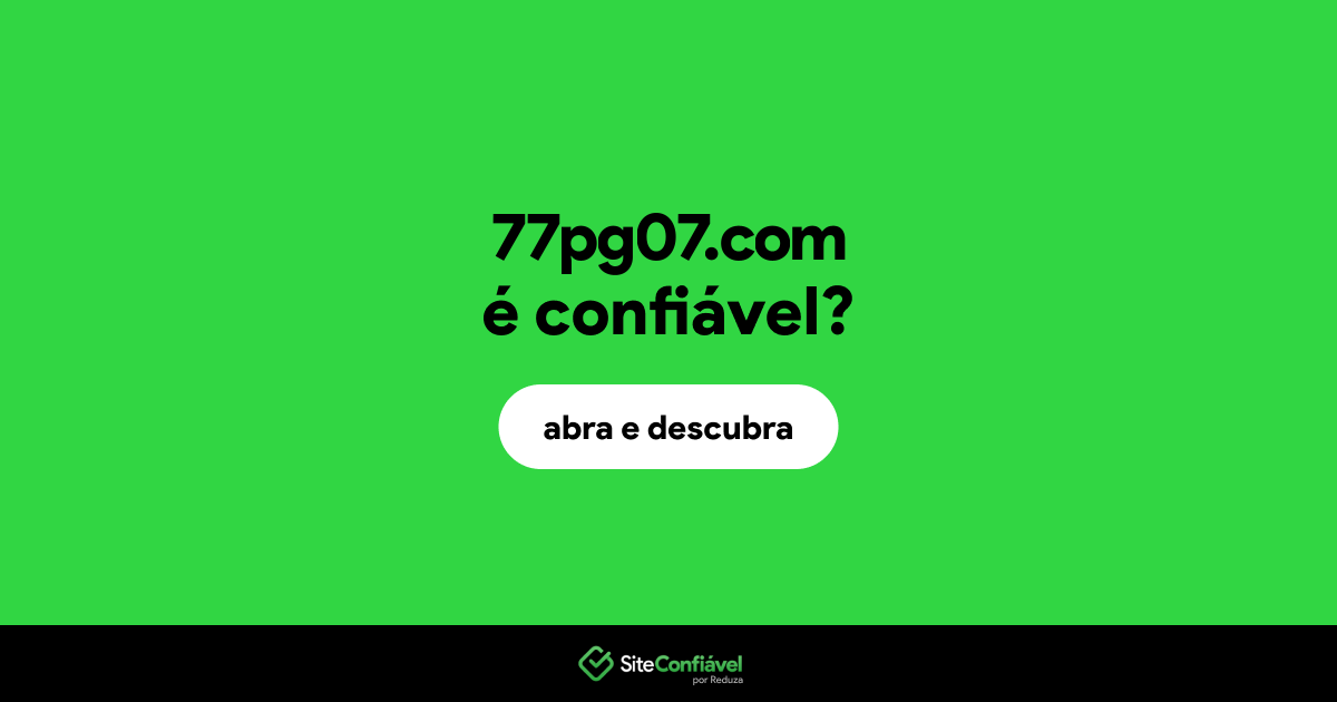 O site 77pg07.com é confiável?