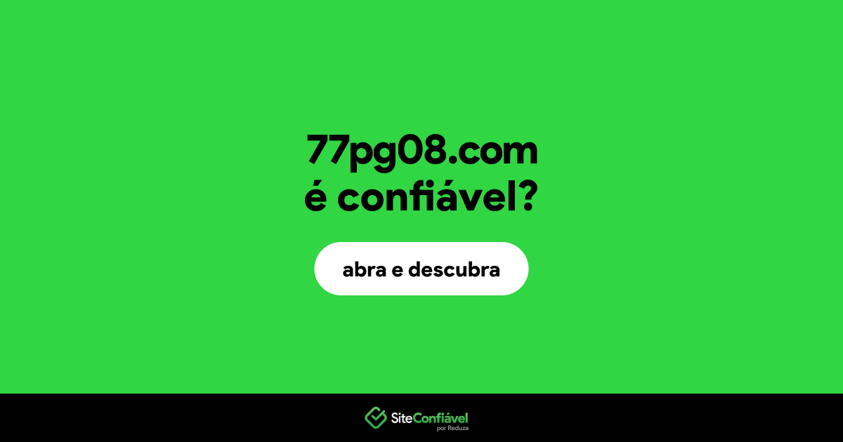 O site 77pg08.com é confiável?