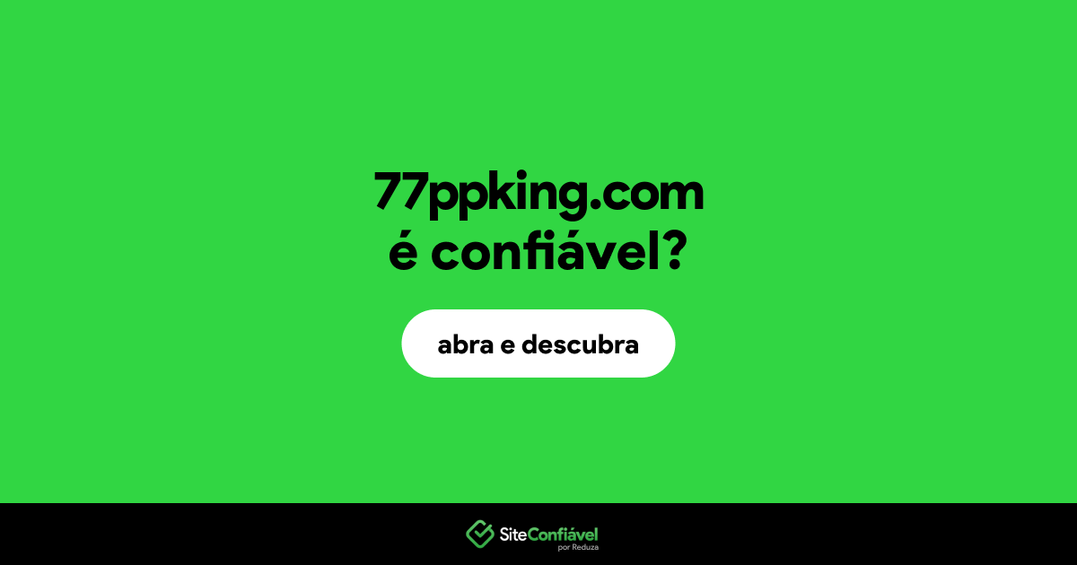 O site 77ppking.com é confiável?