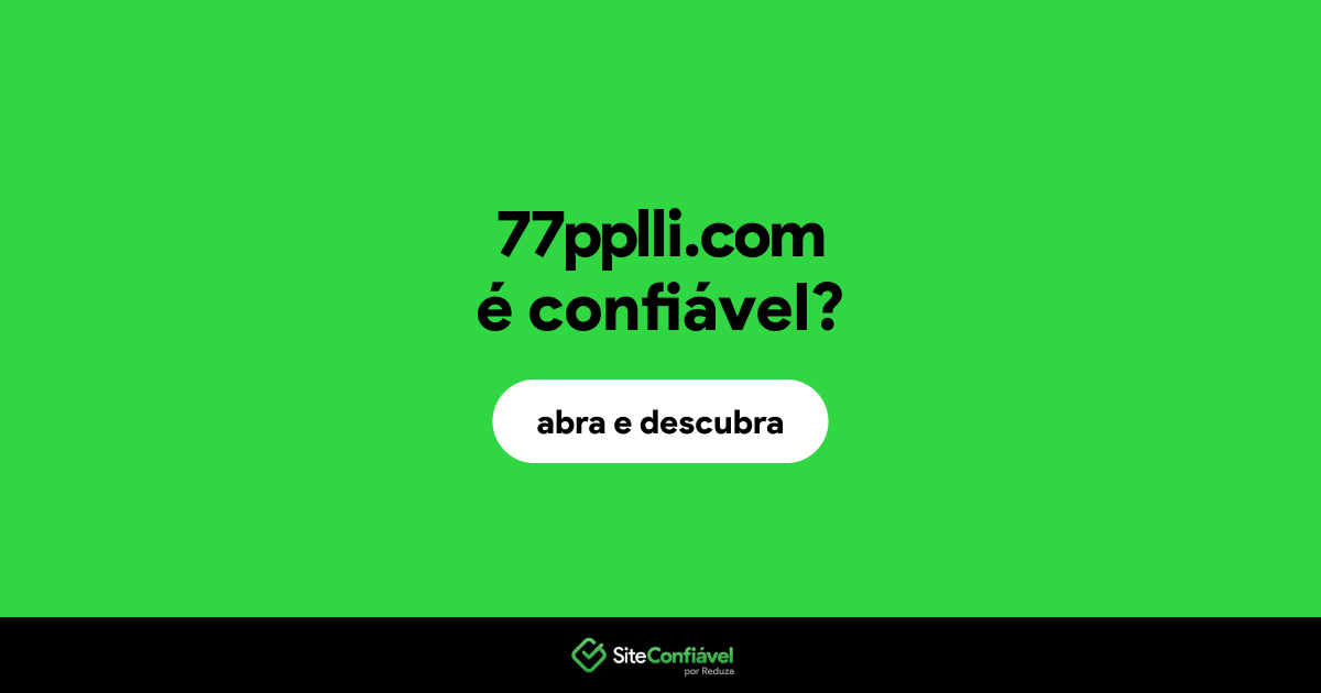 O site 77pplli.com é confiável?