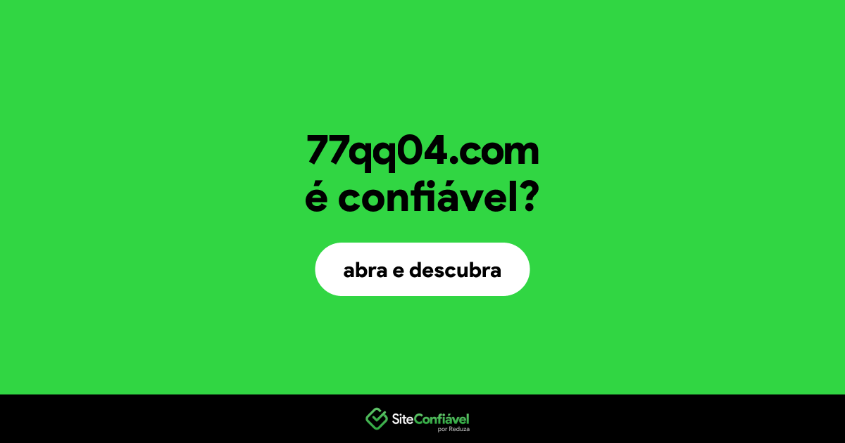 O site 77qq04.com é confiável?