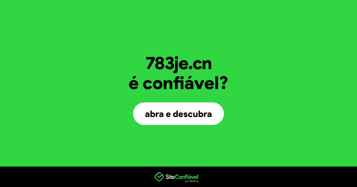 O site 783je.cn é confiável?