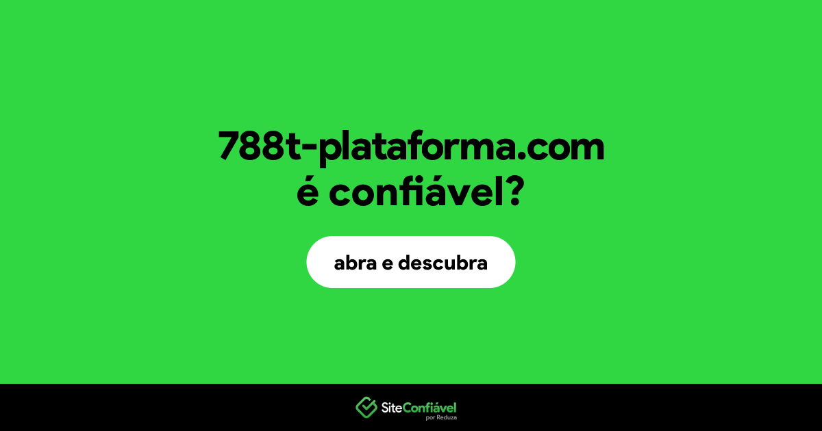 O site 788t-plataforma.com é confiável?