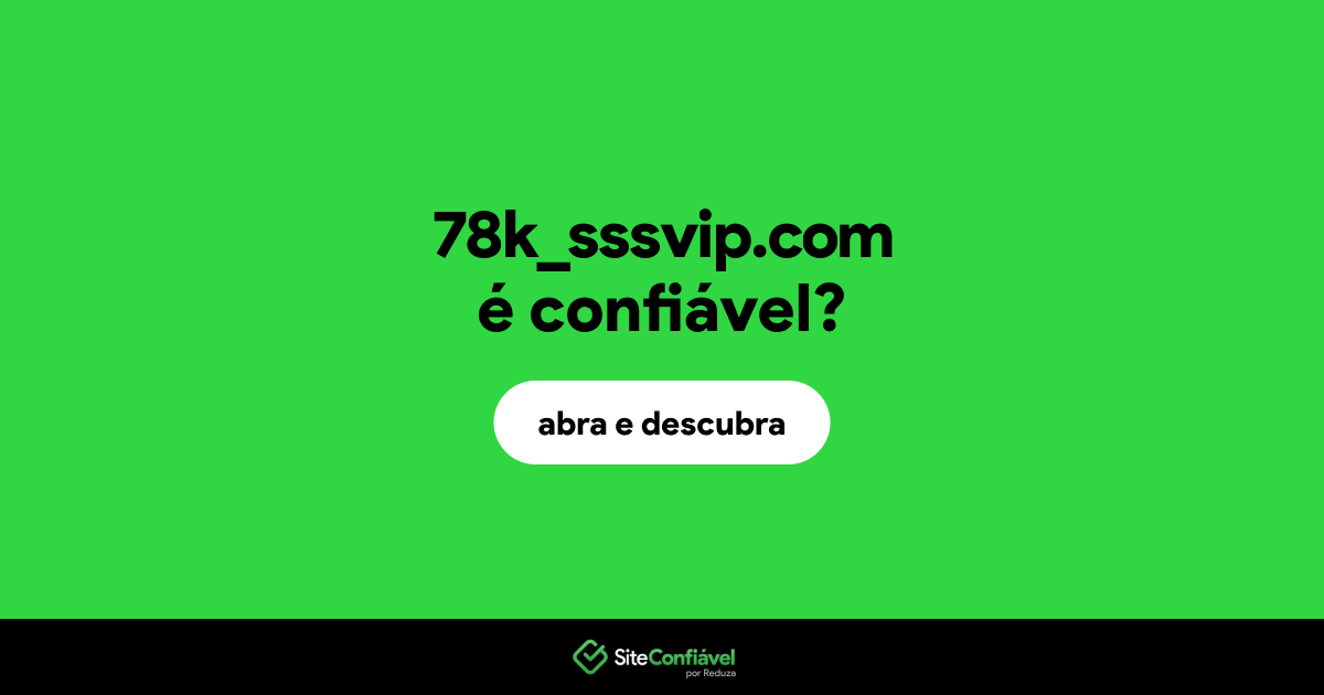 O site 78k_sssvip.com é confiável?