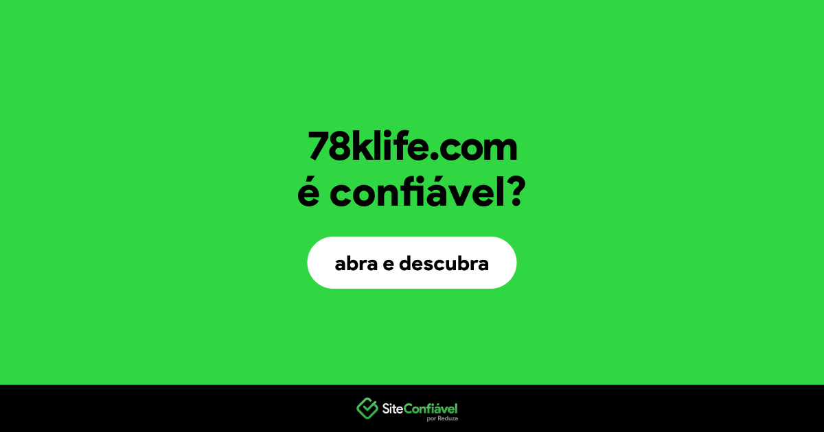 O site 78klife.com é confiável?