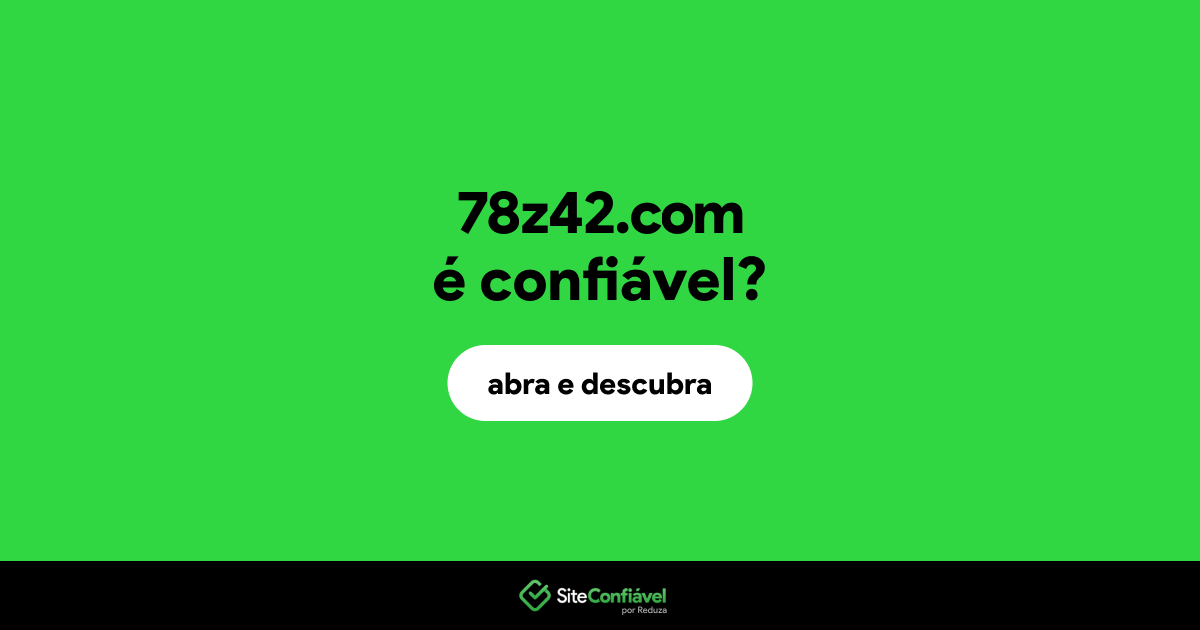 O site 78z42.com é confiável?