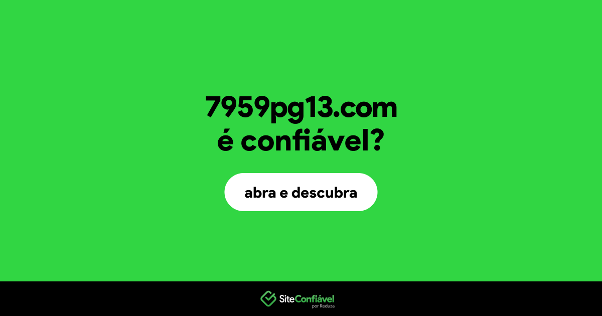 O site 7959pg13.com é confiável?