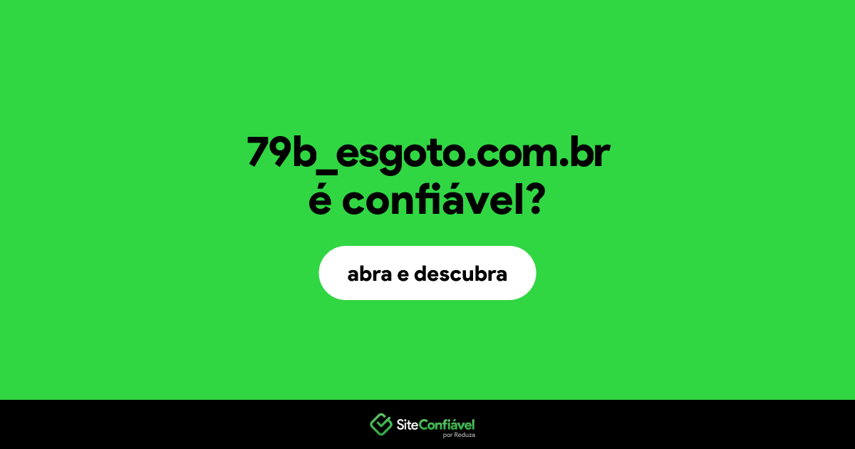 O site 79b_esgoto.com.br é confiável?