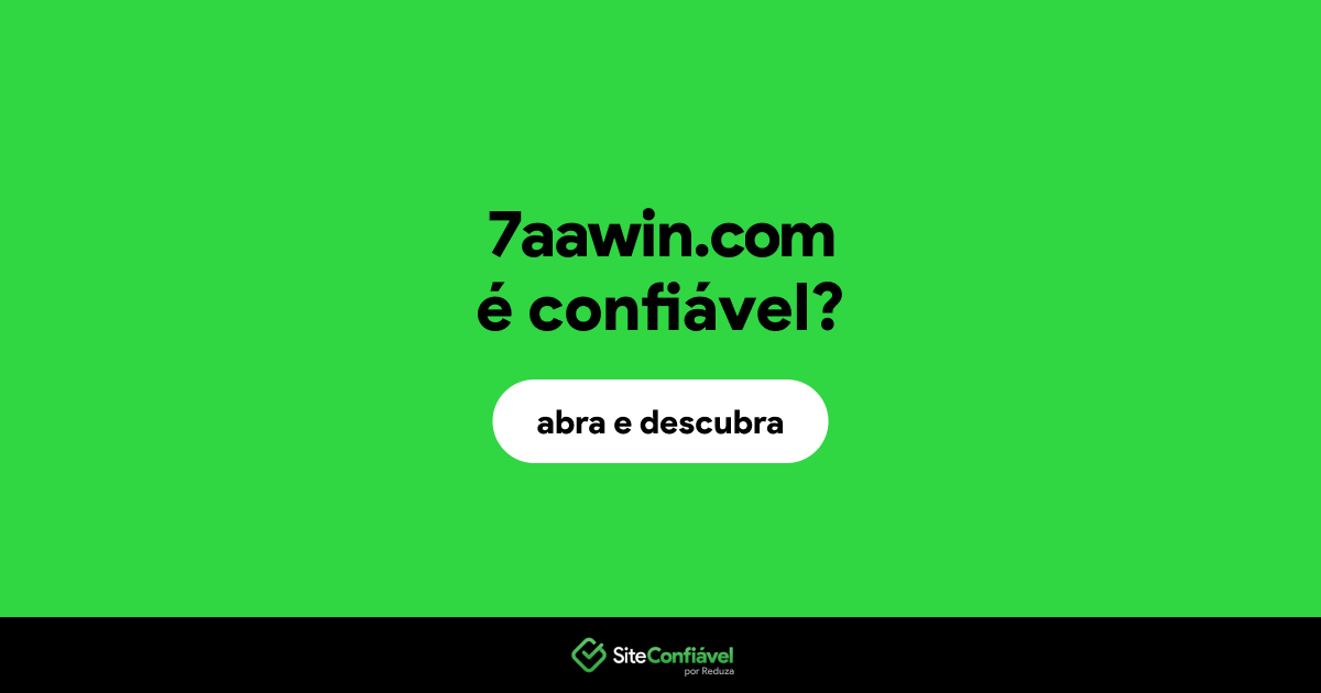O site 7aawin.com é confiável?