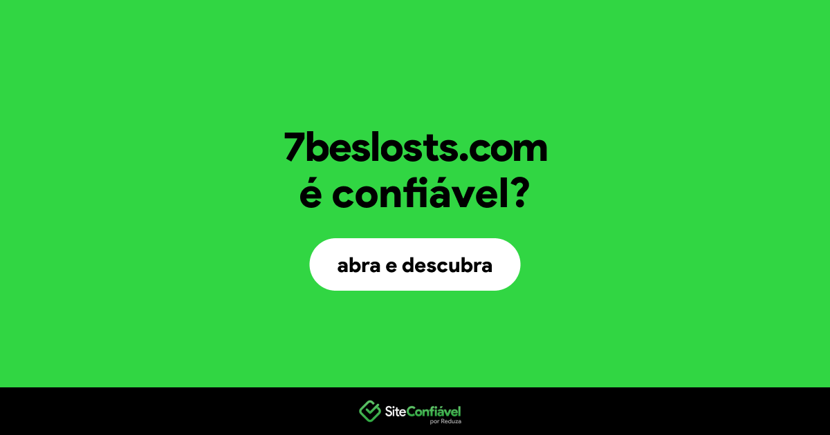 O site 7beslosts.com é confiável?