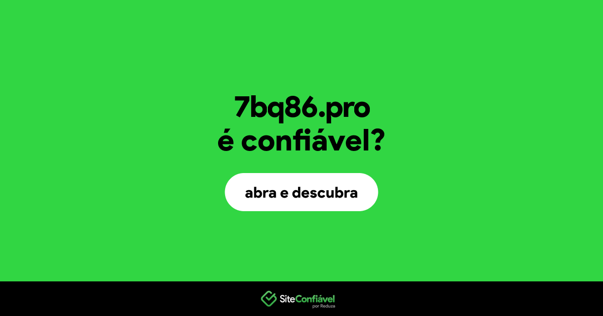 O site 7bq86.pro é confiável?
