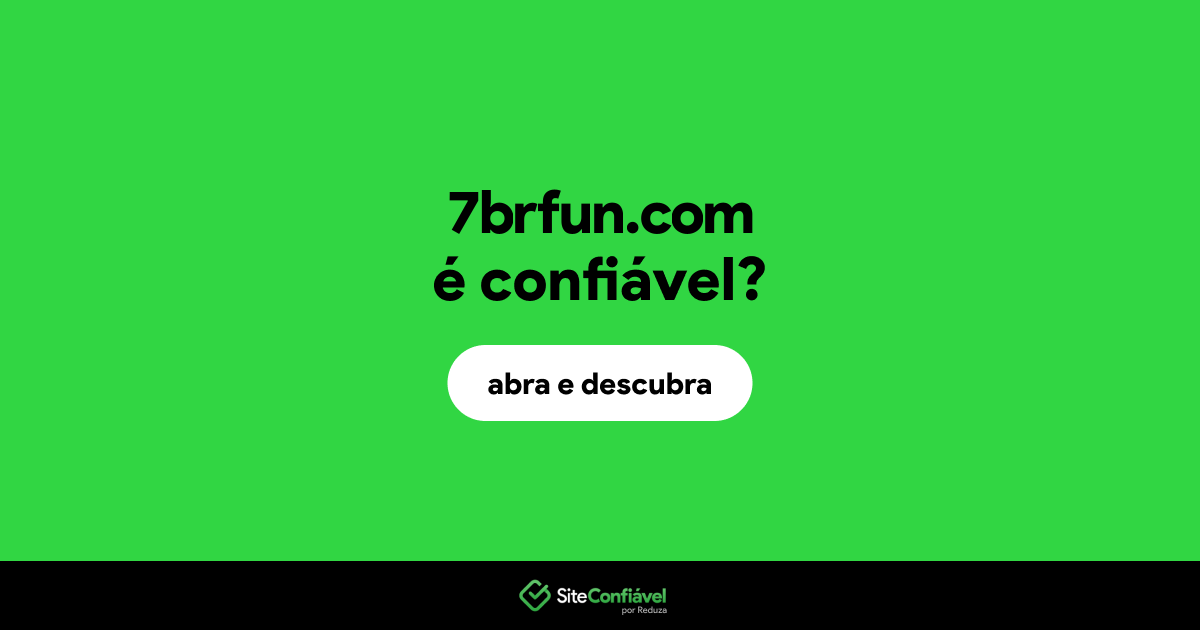 O site 7brfun.com é confiável?