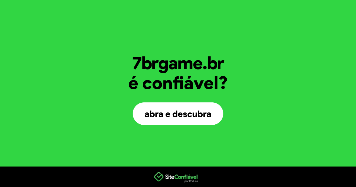 O site 7brgame.br é confiável?