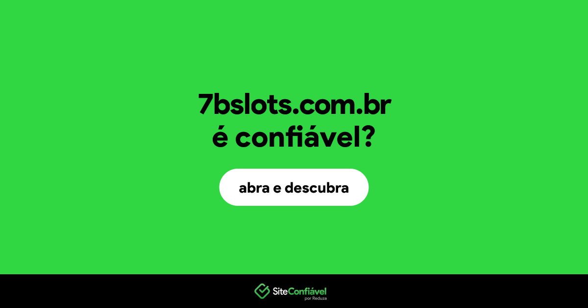 O site 7bslots.com.br é confiável?