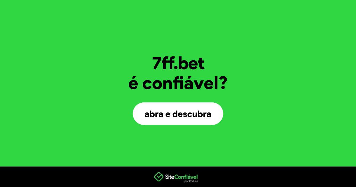 O site 7ff.bet é confiável?
