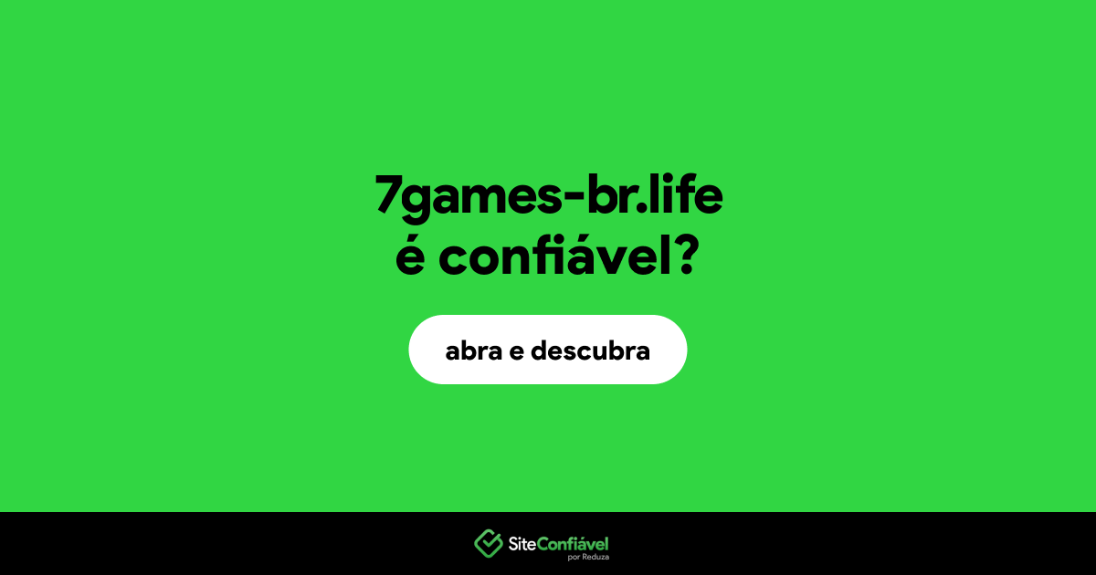 O site 7games-br.life é confiável?