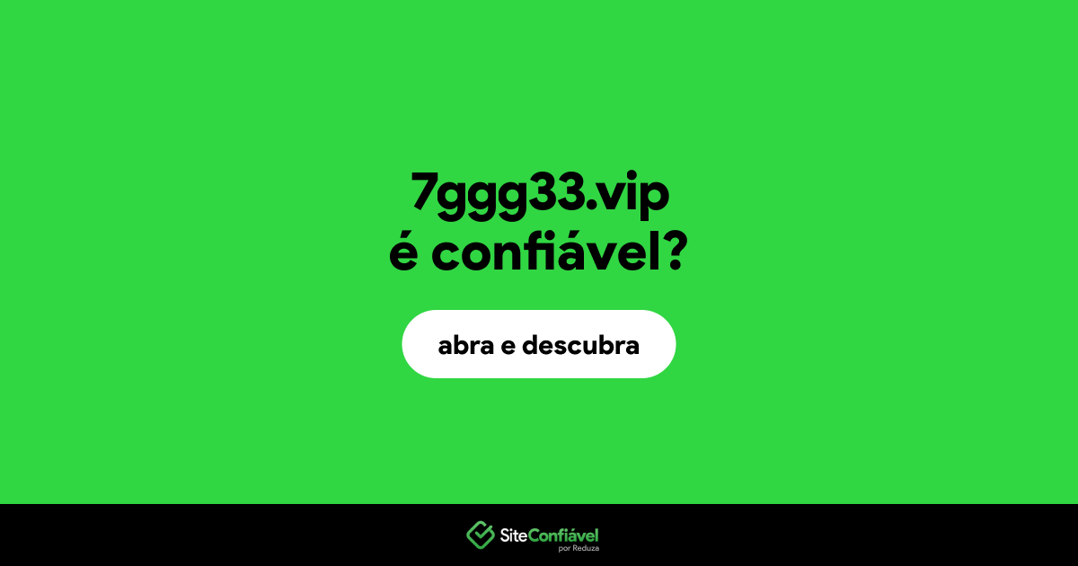 O site 7ggg33.vip é confiável?