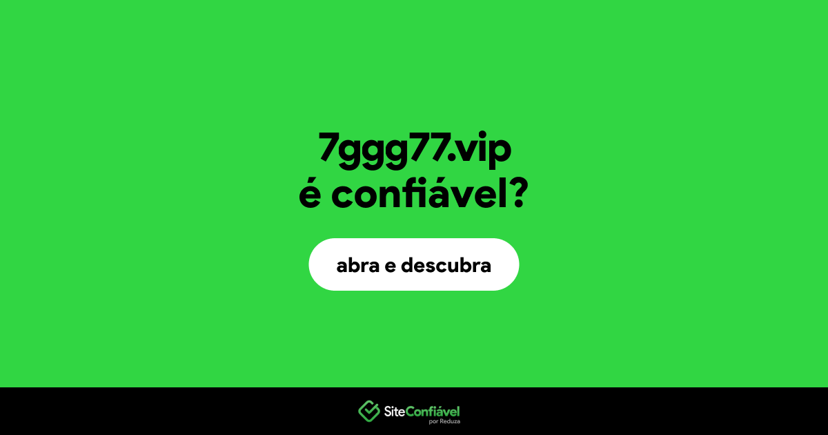O site 7ggg77.vip é confiável?