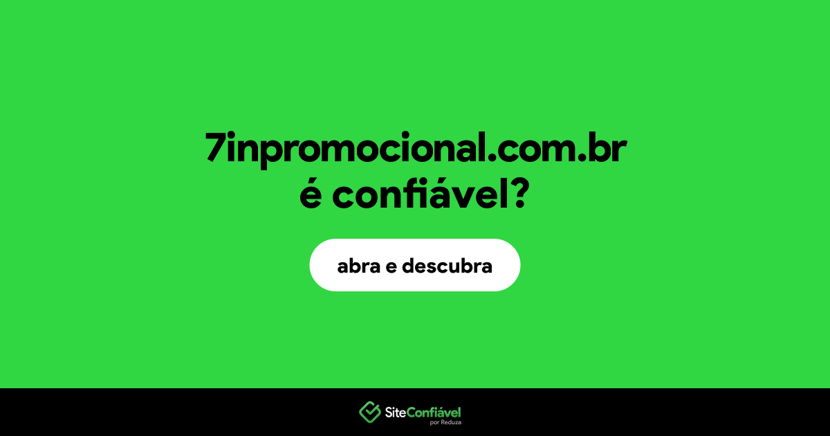 O site 7inpromocional.com.br é confiável?