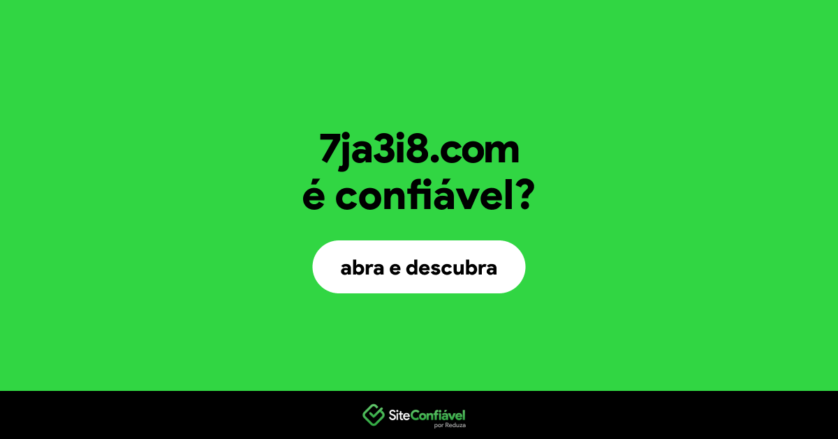 O site 7ja3i8.com é confiável?