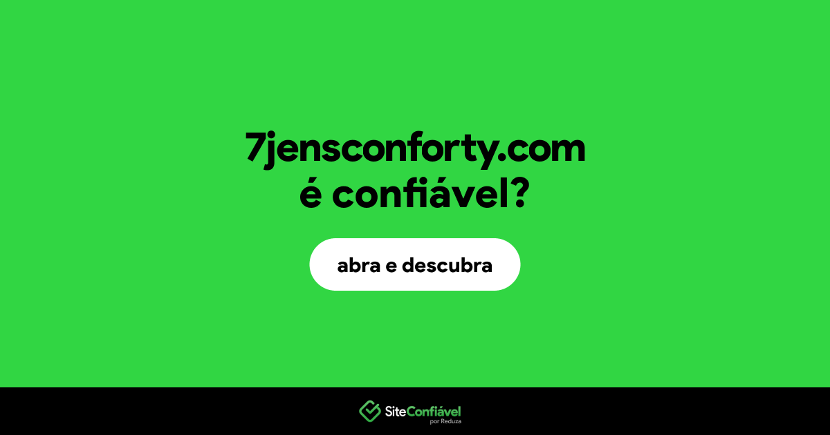 O site 7jensconforty.com é confiável?