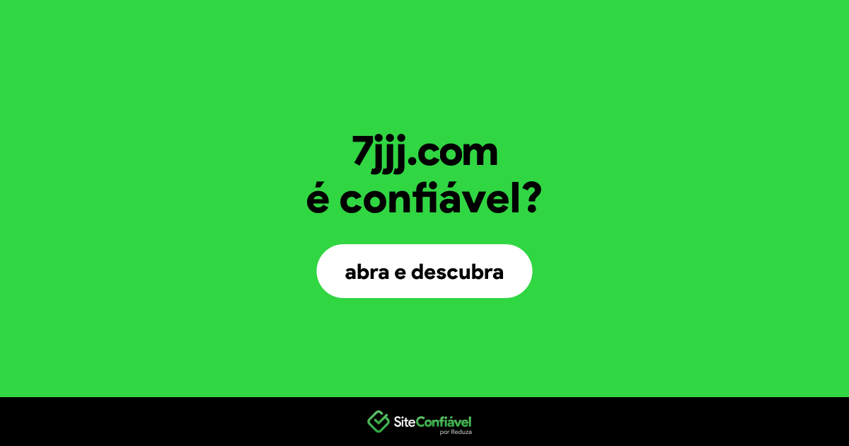 O site 7jjj.com é confiável?