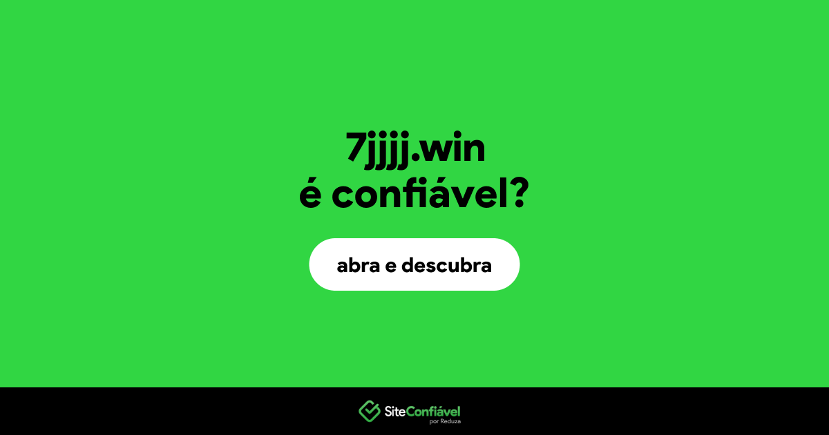 O site 7jjjj.win é confiável?
