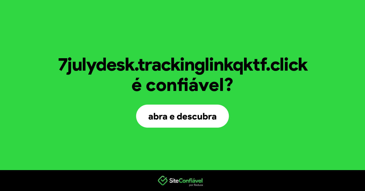 O site 7julydesk.trackinglinkqktf.click é confiável?