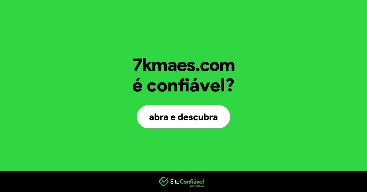 O site 7kmaes.com é confiável?