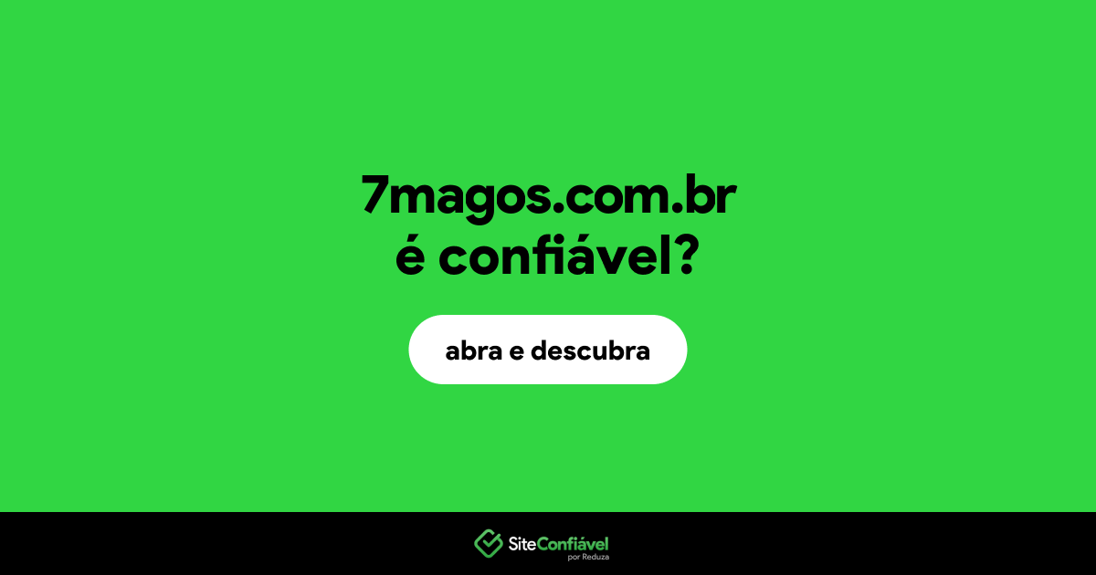 O site 7magos.com.br é confiável?