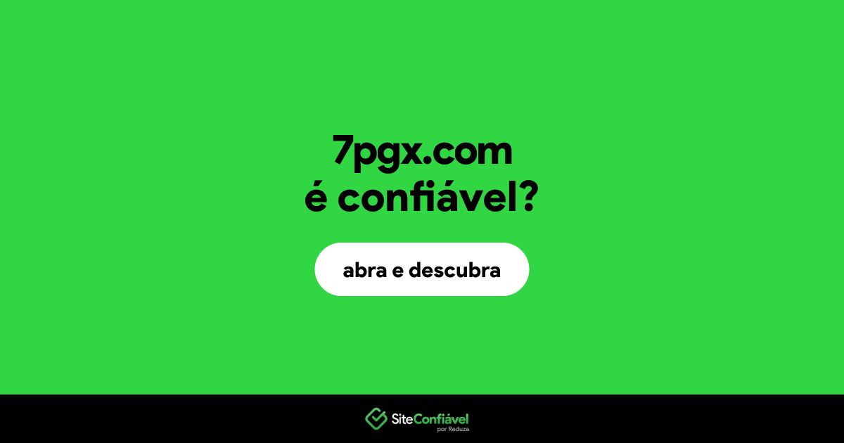 O site 7pgx.com é confiável?
