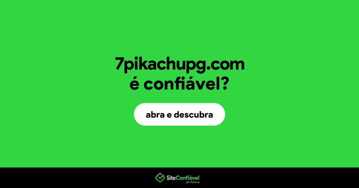 O site 7pikachupg.com é confiável?