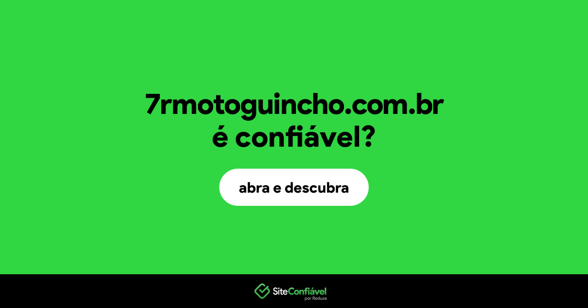 O site 7rmotoguincho.com.br é confiável?