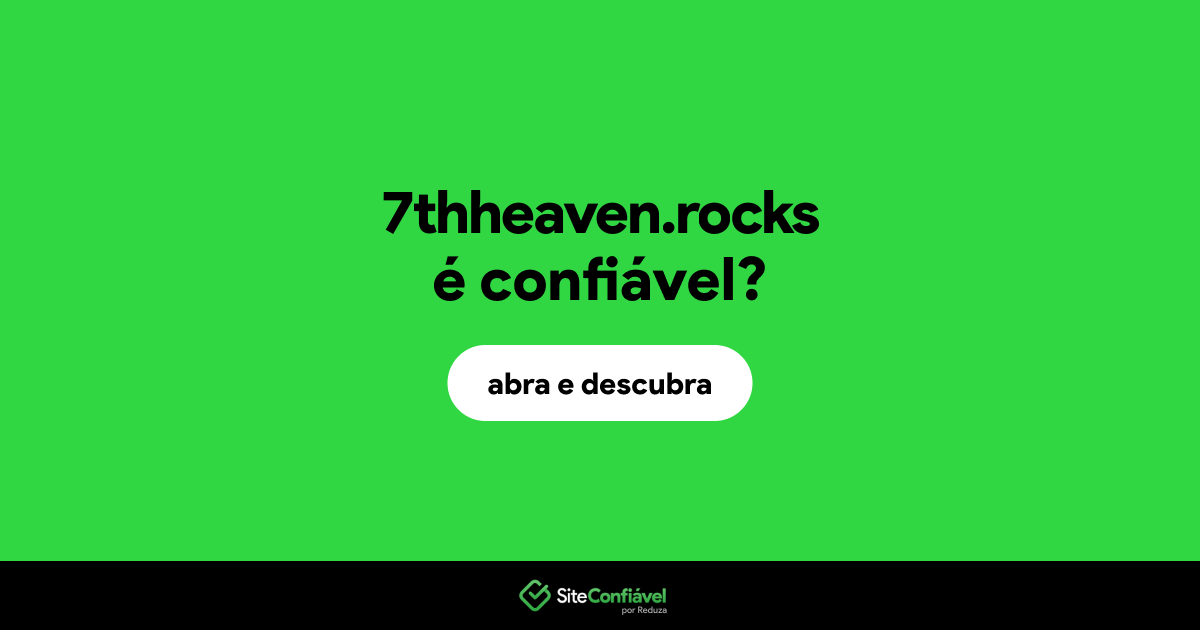O site 7thheaven.rocks é confiável?