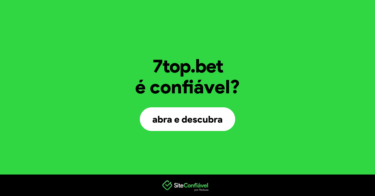 O site 7top.bet é confiável?