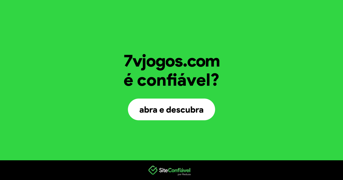 O site 7vjogos.com é confiável?