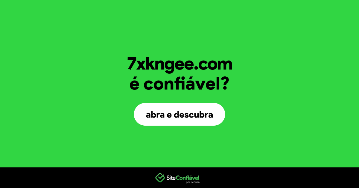 O site 7xkngee.com é confiável?