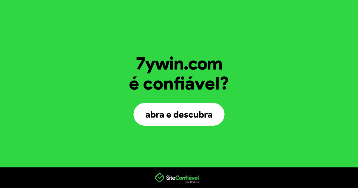 O site 7ywin.com é confiável?