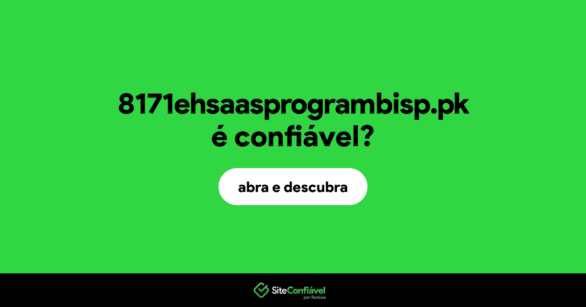 O site 8171ehsaasprogrambisp.pk é confiável?