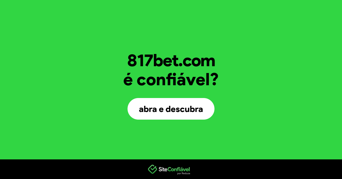 O site 817bet.com é confiável?