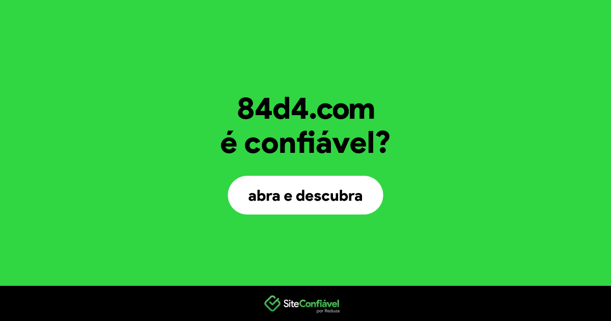 O site 84d4.com é confiável?