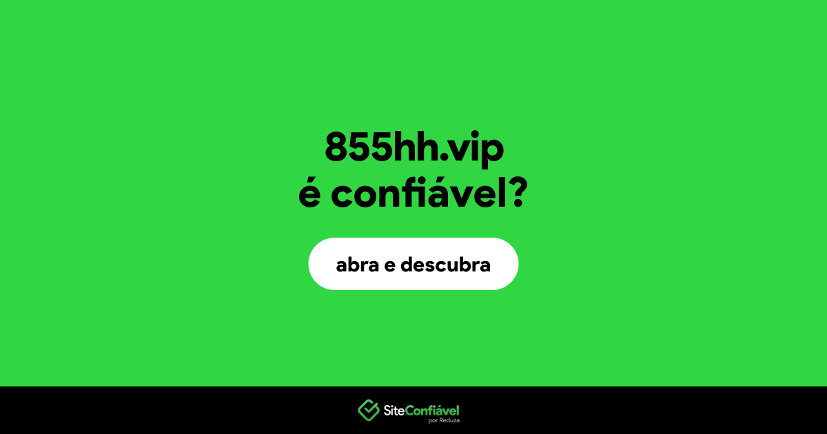 O site 855hh.vip é confiável?