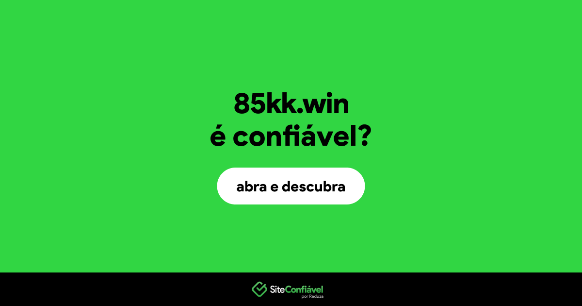 O site 85kk.win é confiável?