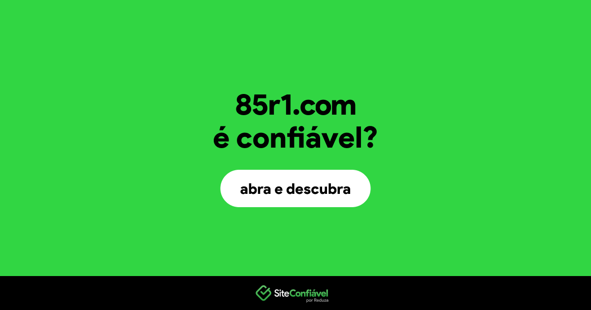 O site 85r1.com é confiável?
