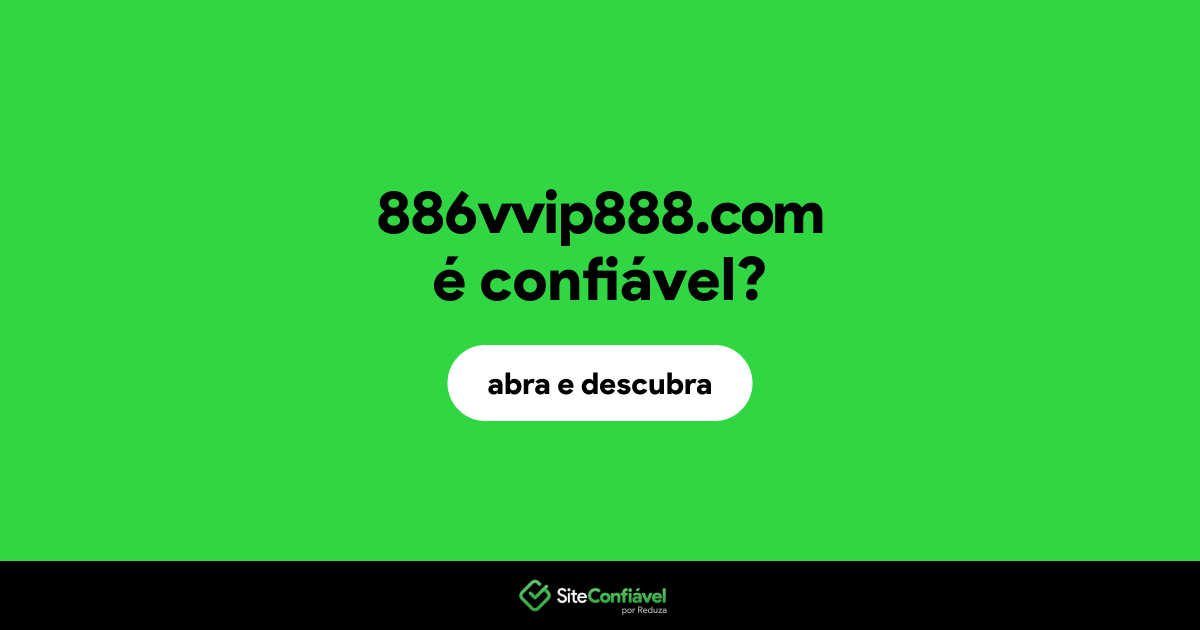 O site 886vvip888.com é confiável?