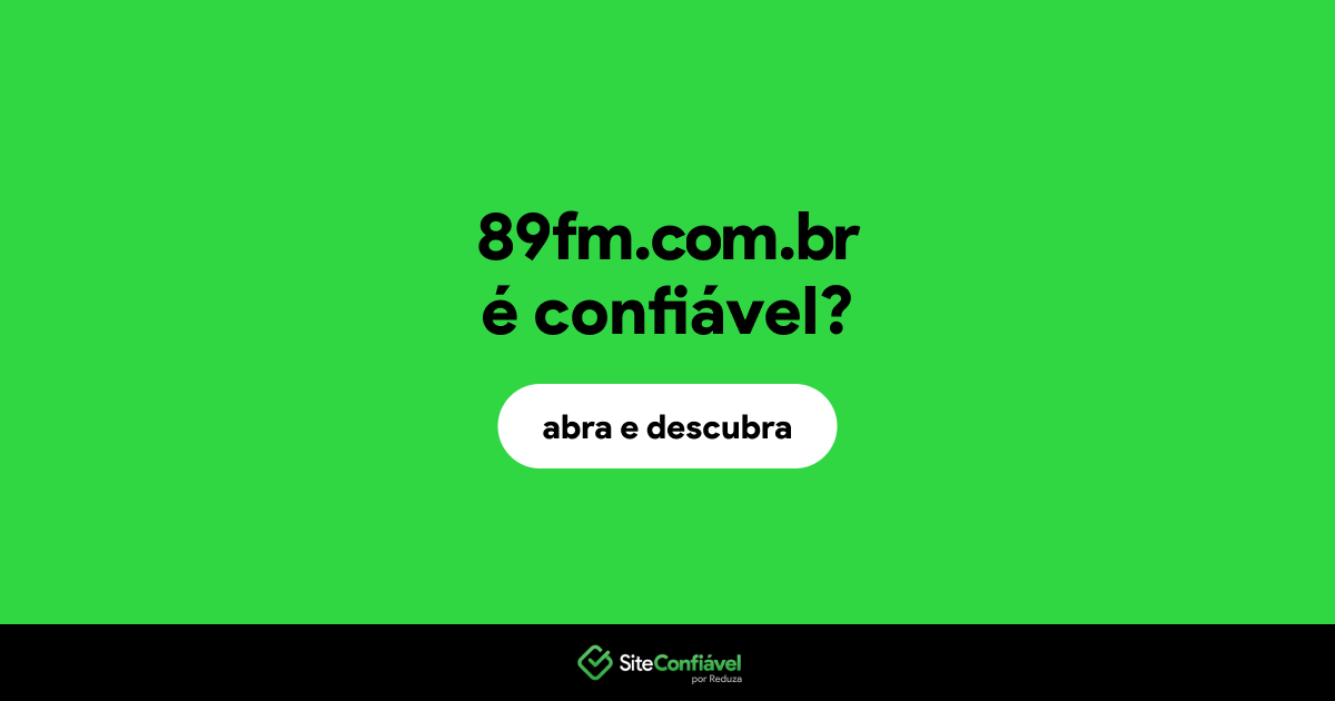 O site 89fm.com.br é confiável?
