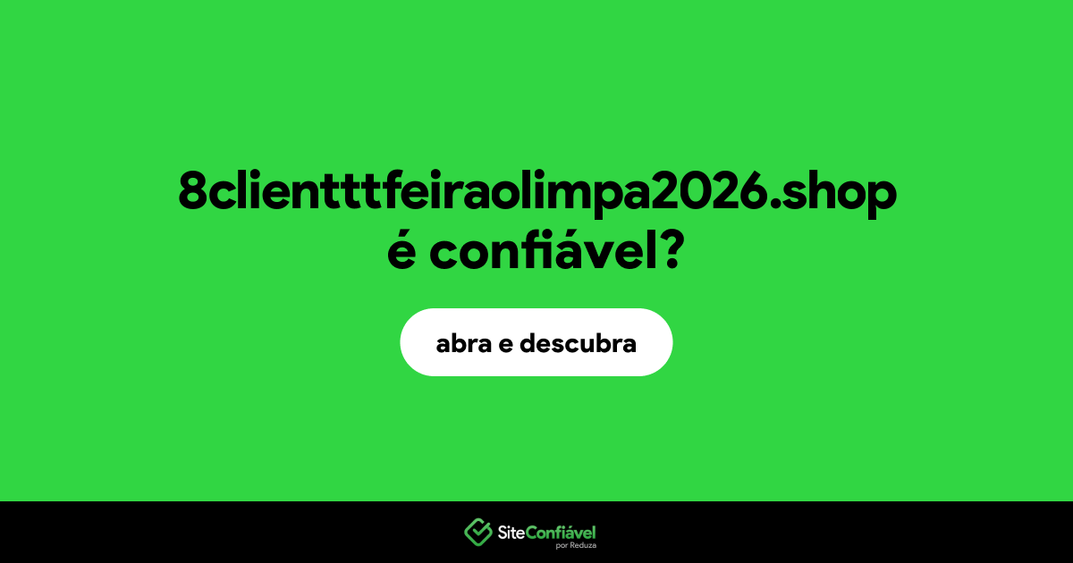 O site 8clientttfeiraolimpa2026.shop é confiável?