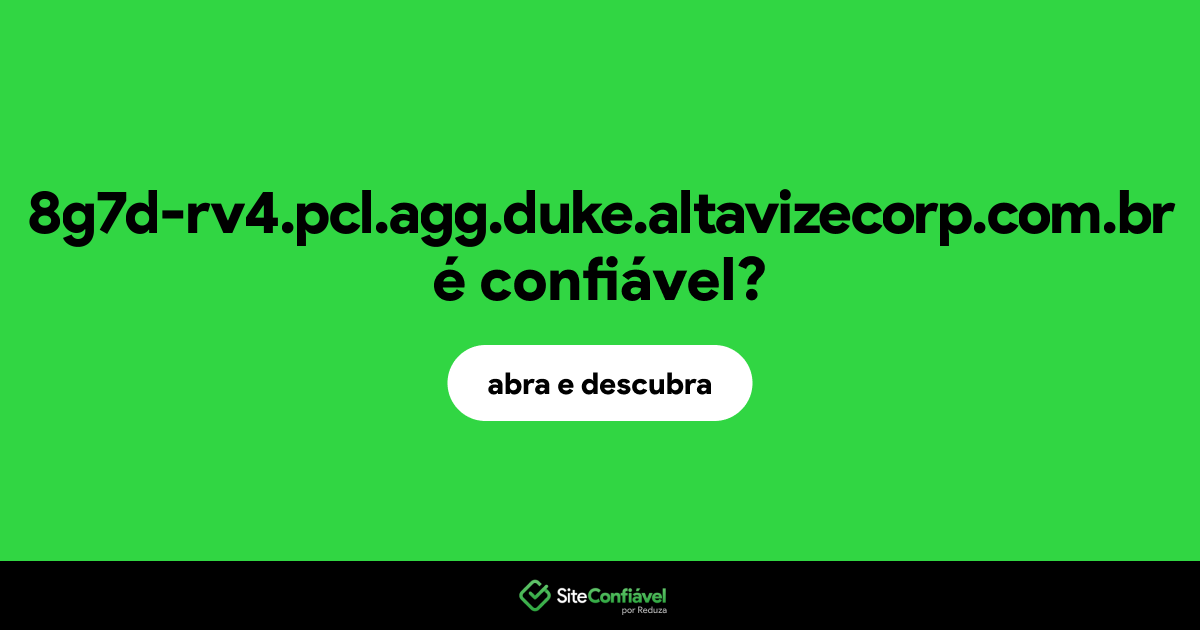 O site 8g7d-rv4.pcl.agg.duke.altavizecorp.com.br é confiável?