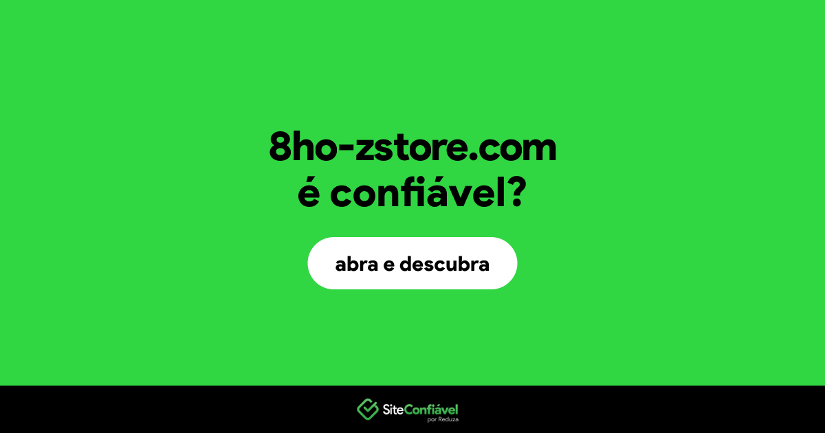 O site 8ho-zstore.com é confiável?